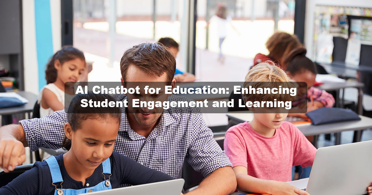 AI Chatbot for Education: Enhancing Student Engagement and Learning